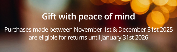 Gift with peace of mind - returns extended until January 31st 2026