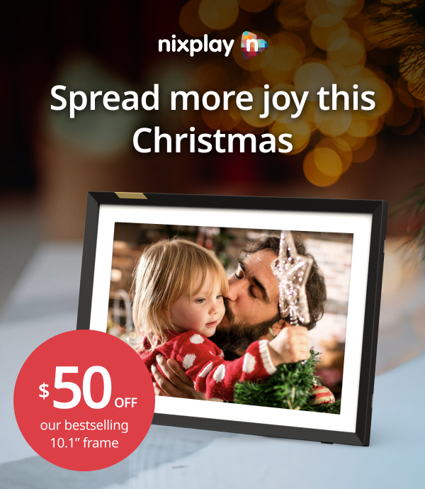 Spread more joy this holiday season with $70 our bestselling Nixplay 10.1