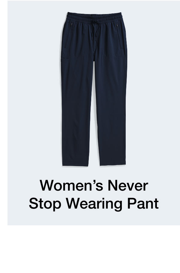 Women's Never Stop Wearing Pant