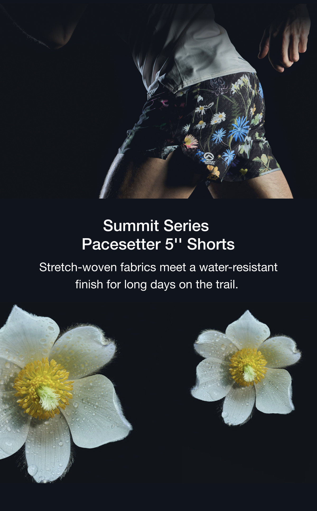 Summit Series Pacesetter 5'' Shorts Stretch-woven fabrics meet a water-resistant finish for long days on the trail.