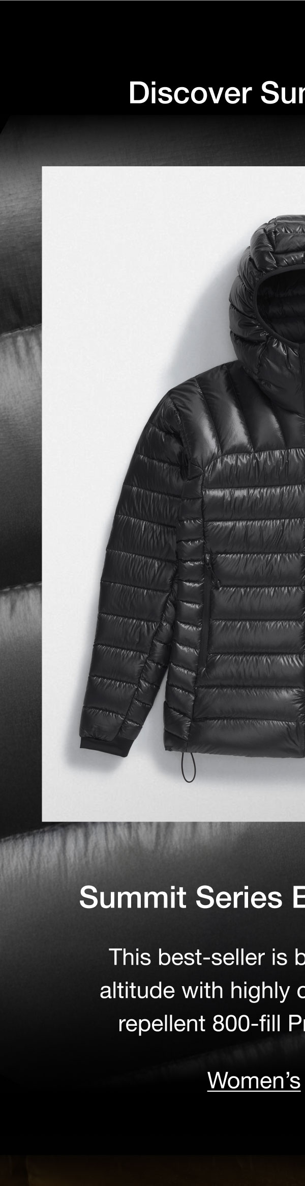 Summit Series Breithorn Hoodie.This best-seller is built to thrive in high altitude with highly compressible, water-repellent 800-fill ProDown insulation.