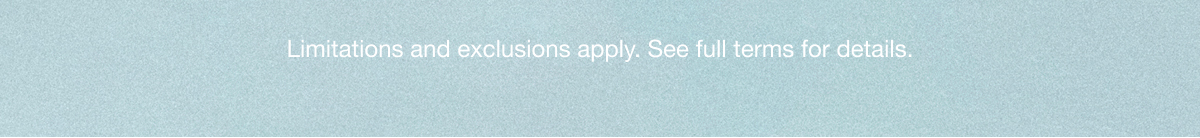 Limitations and exclusions apply. See full terms for details.