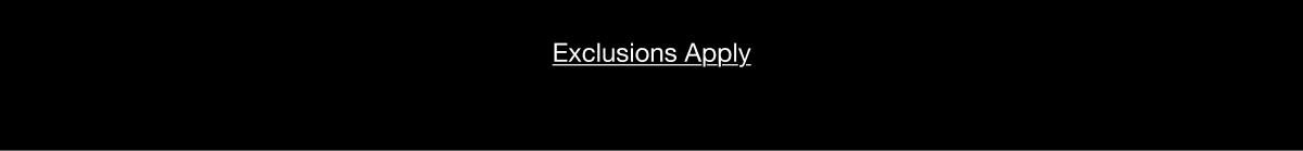Exclusions Apply