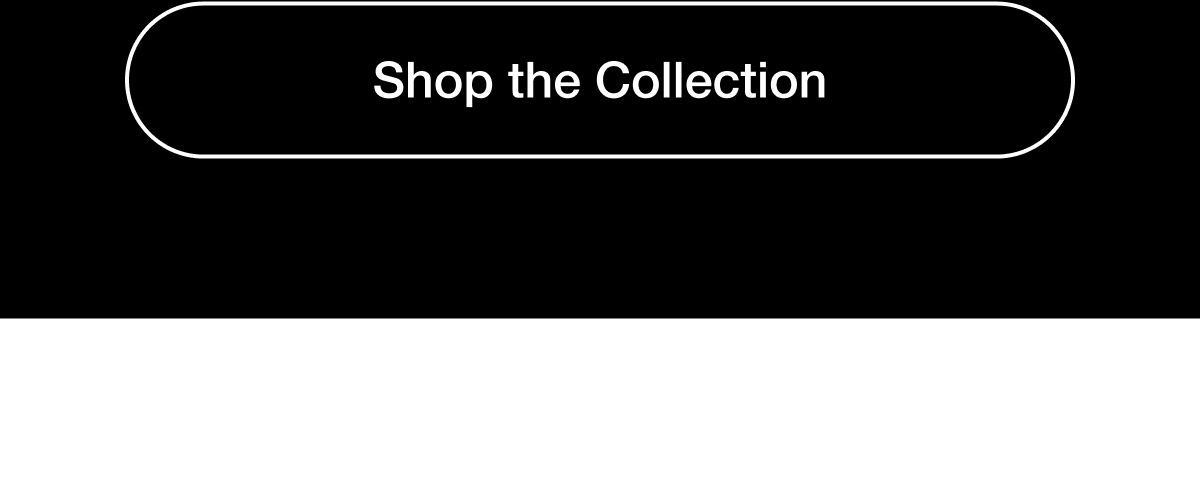 Shop The Collection