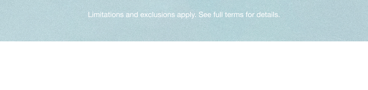 Limitations and exclusions apply. See full terms for details.