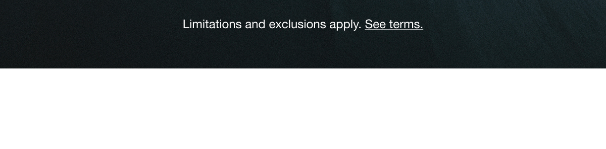 Limitations and exclusions apply. See terms.