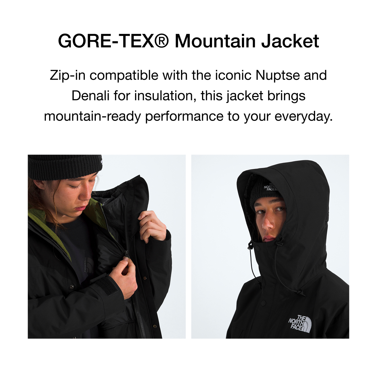 Zip-in compatible with the iconic Nuptse and Denali for insulation, this jacket brings mountain-ready performance to your everyday.
