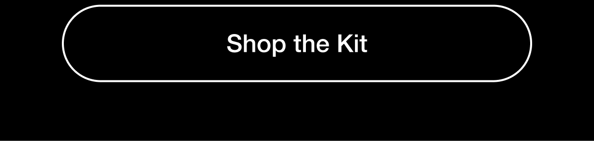 Shop the kit