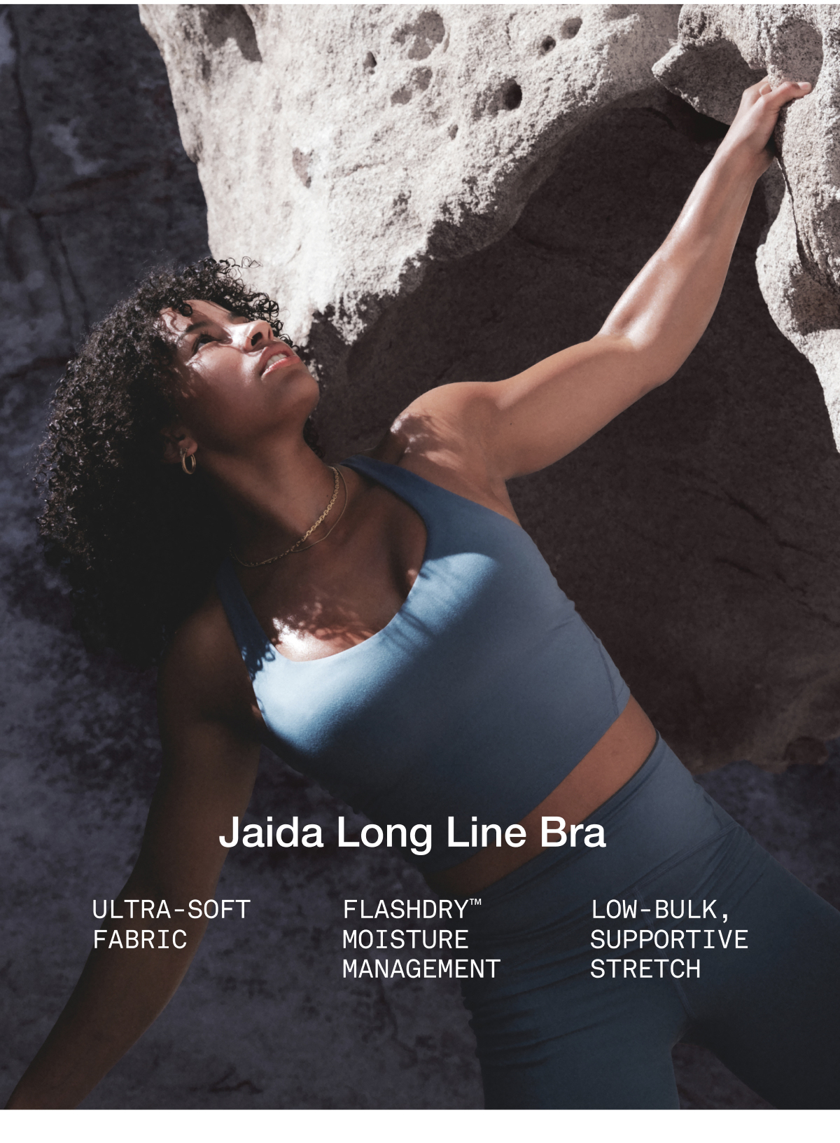 Jaida Long Line Bra. ULTRA SOFT FABRIC. FLASHDRY MPISTURE MANAGEMENT. LOW-BULK SUPPORTIVE STRETCH