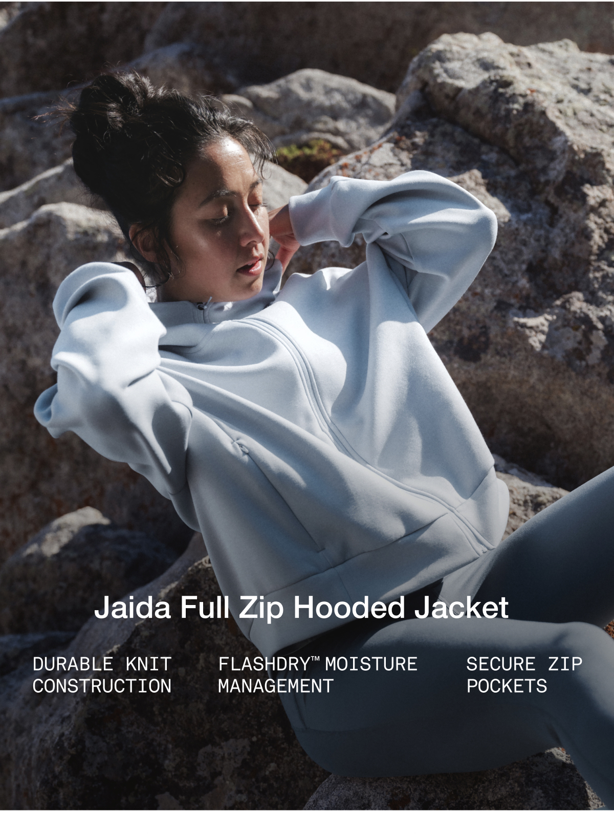 Jaida Full Zip Hooded Jacket. DURABLE KNIT CONSTRUCTION. FLASHDRY MOISTURE MANAGEMENT. SECURE ZIP POCKETS.