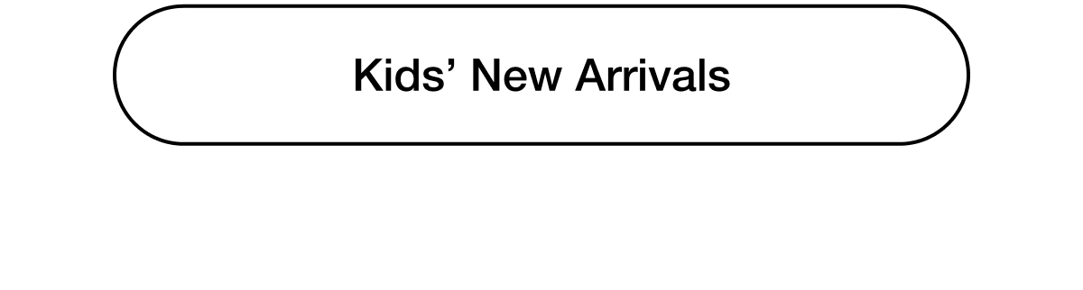 Kids' New Arrivals