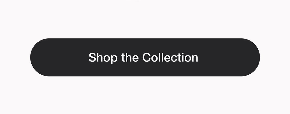 Shop the Collection