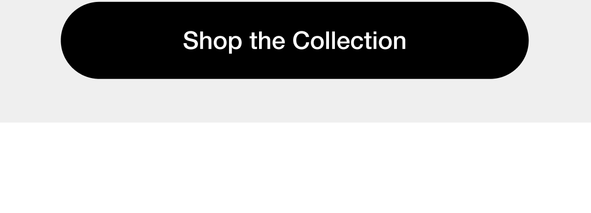 Shop the Collection
