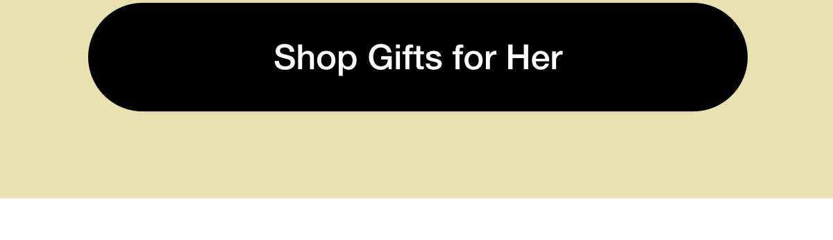 Shop Gifts for Her