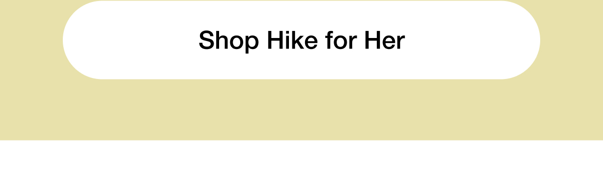 Shop Hike for Her