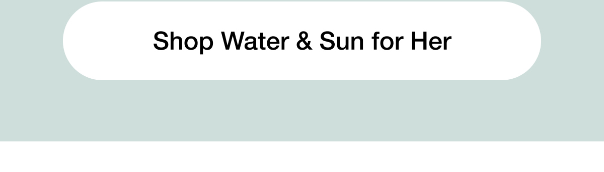 Shop Water & Sun for Her