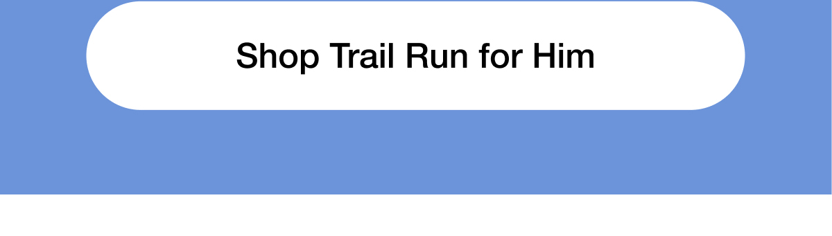 Shop Trail Run for Him