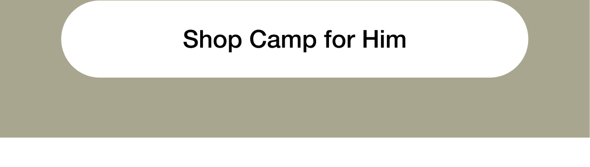 Shop Camp for Him