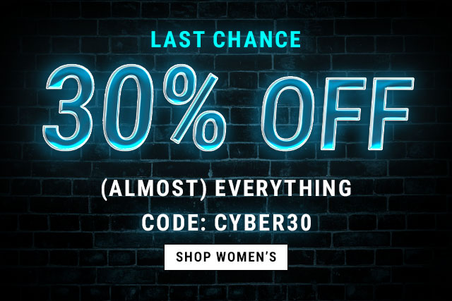 last chance. 30% off (Almost) everything. Code: cyber30. Shop women's.