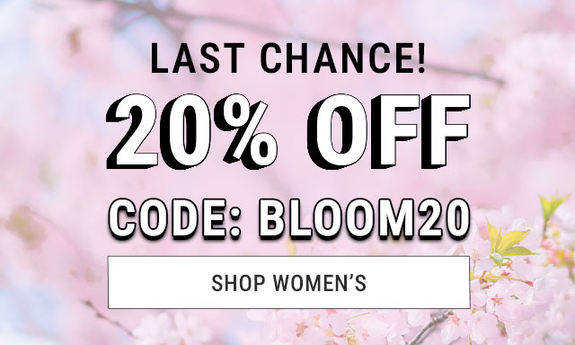 Last chance! 20% Off. Code: Bloom20. Shop women's.