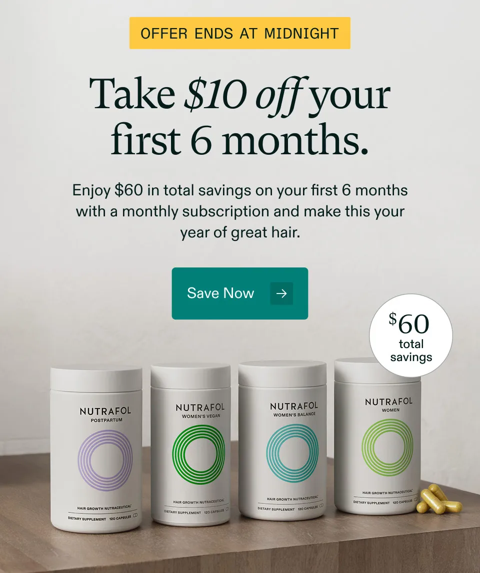 Offer Ends at Midnight. $60 total savings. Take $10 off your first 6 months. Enjoy $60 in total savings on your first 6 months with a monthly subscription and make this your year of great hair. Save Now.