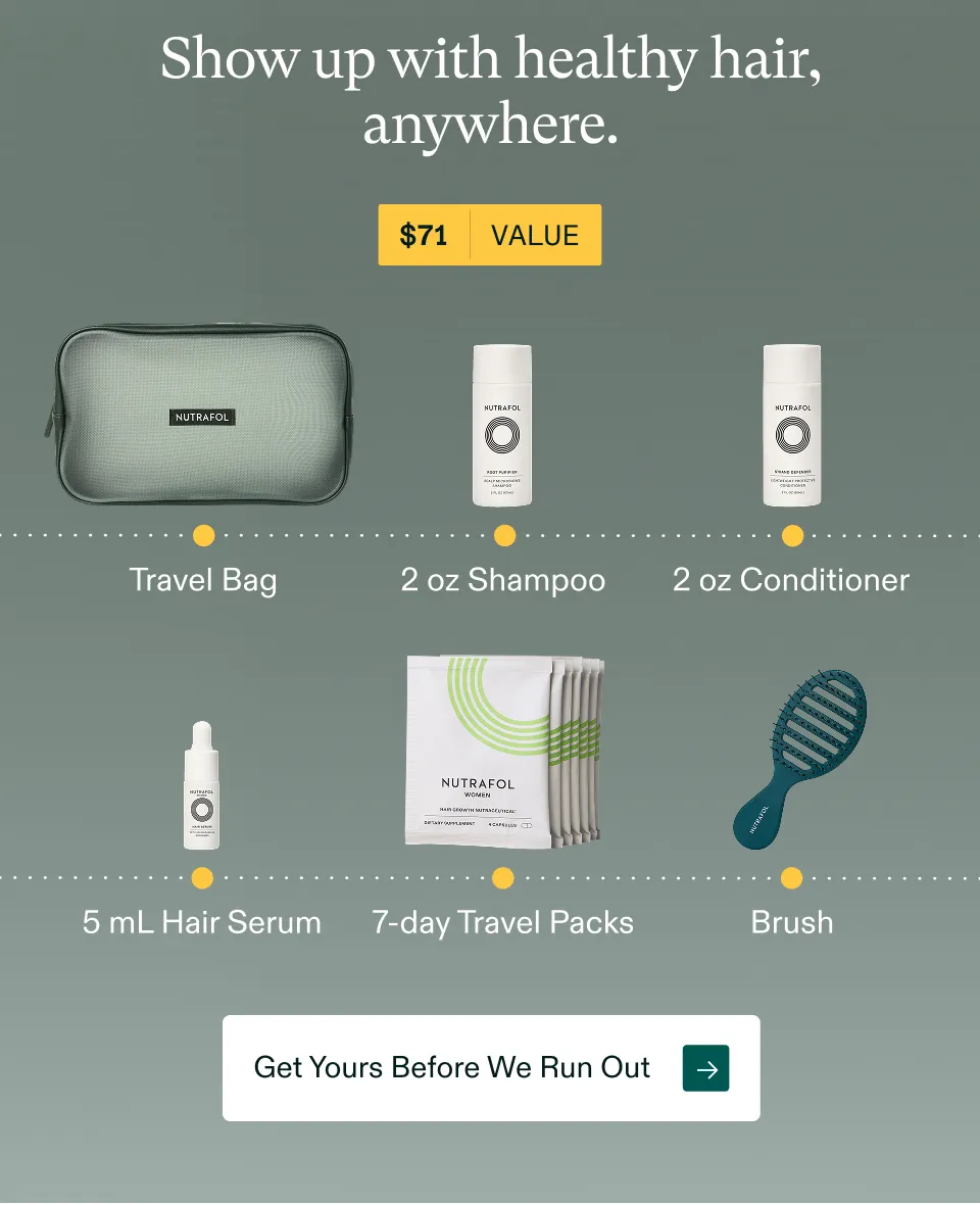 Show up with healthy hair, anywhere. $71 VALUE Free with your 3- or 6-month subscription: Travel Bag; 2 oz Shampoo; 2 oz Conditioner; 5 mL Hair Serum; 7-day Travel Packs; Brush. Get Yours Before We Run Out →