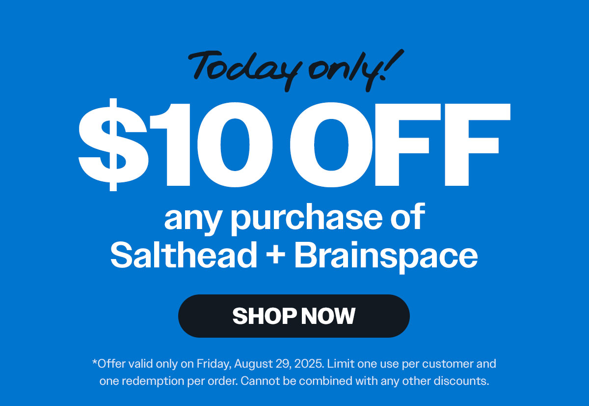 $10 OFF Salthead and Brainspace