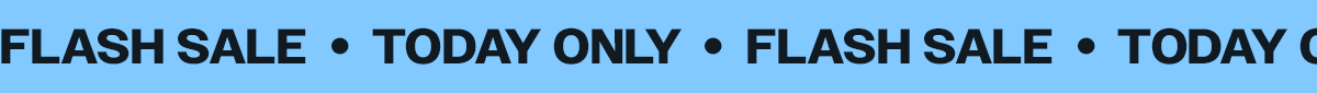 Flash sale, today only!