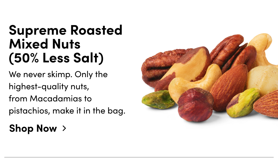 Supreme Roasted Mixed Nuts (50% less salt)