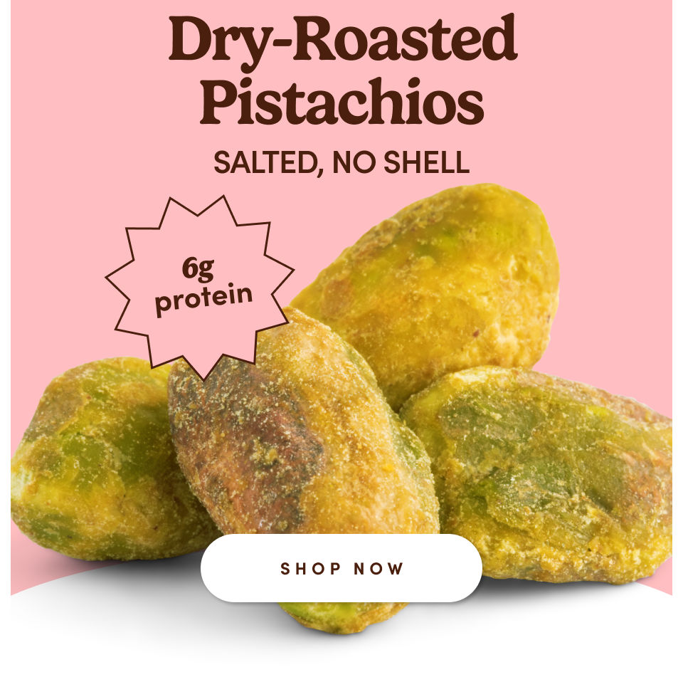 Dry-Roasted Pistachios SALTED, NO SHELL; Shop now