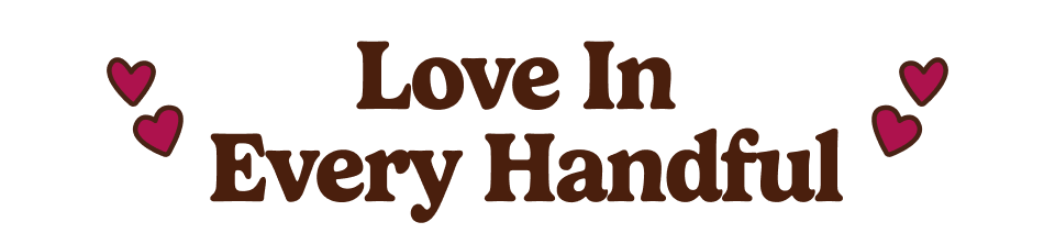 Love in every handful 