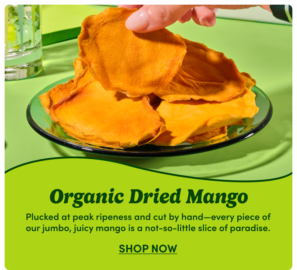 Organic Dried Mango | Plucked at peak ripeness and cut by hand - every piece of our jumbo, juicy mango is a not-so-little slice of paradise; Shop now
