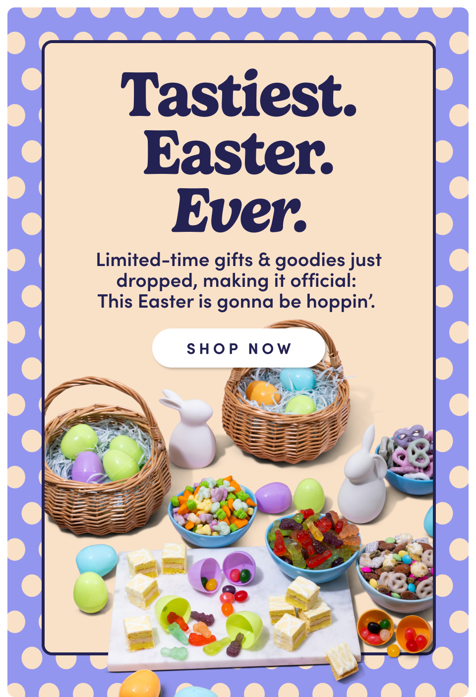 Tastiest. Easter. Ever | Limited-time gifts & goodies just dropped, making it official: This easter is gonna be hoppin'. Shop Now