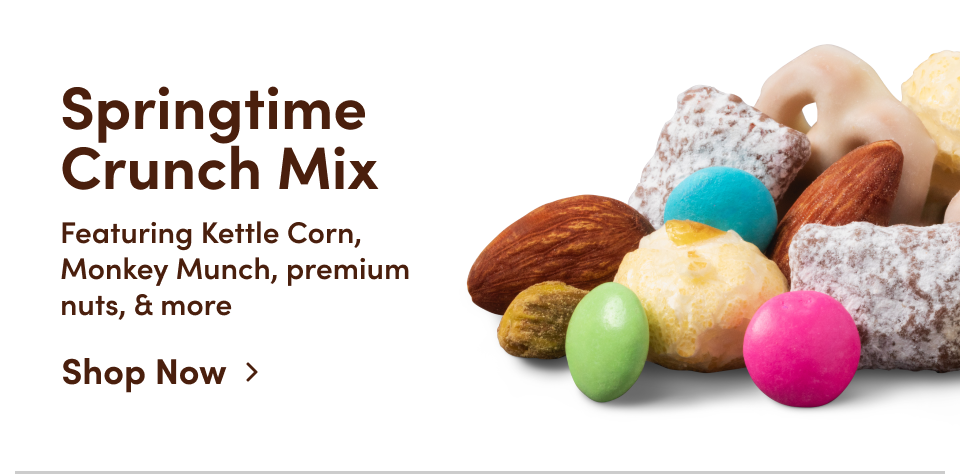 Springtime Crunch Mix | Featuring Kettle Corn, Monkey Munch, Premium nuts, & more; Shop Now