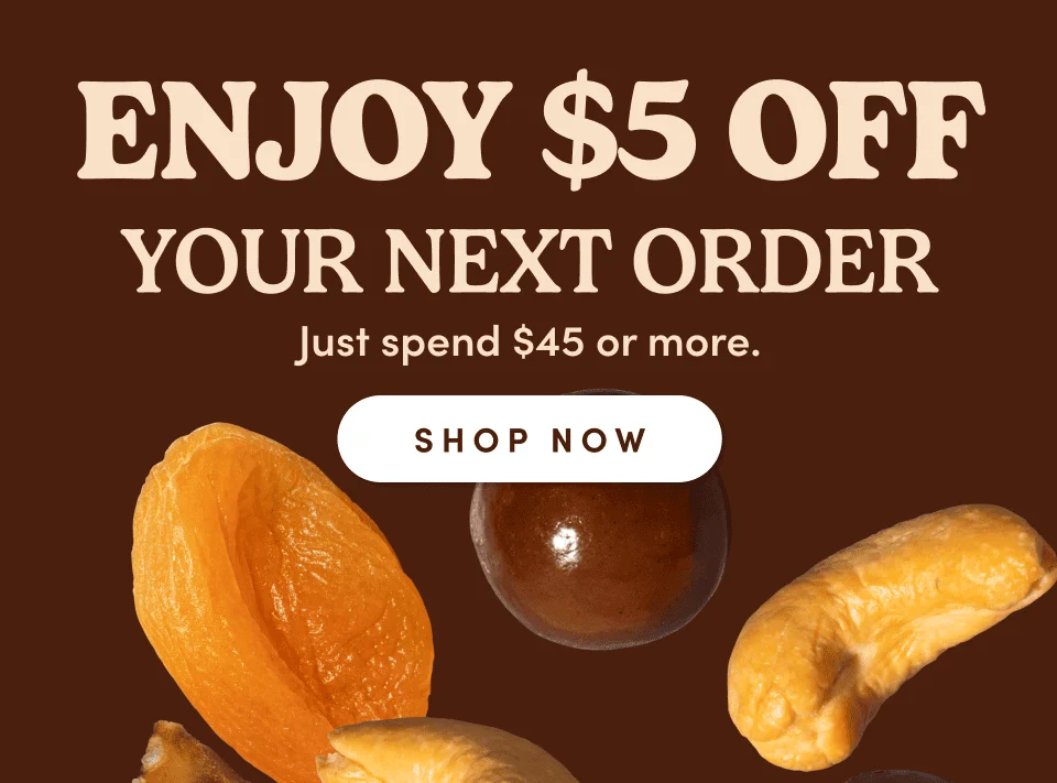 ENJOY $5 OFF YOUR NEXT ORDER