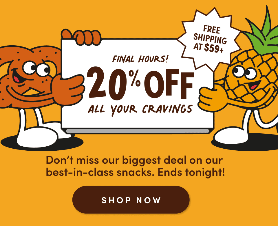 Final Hours! 20% Off All Your Cravings