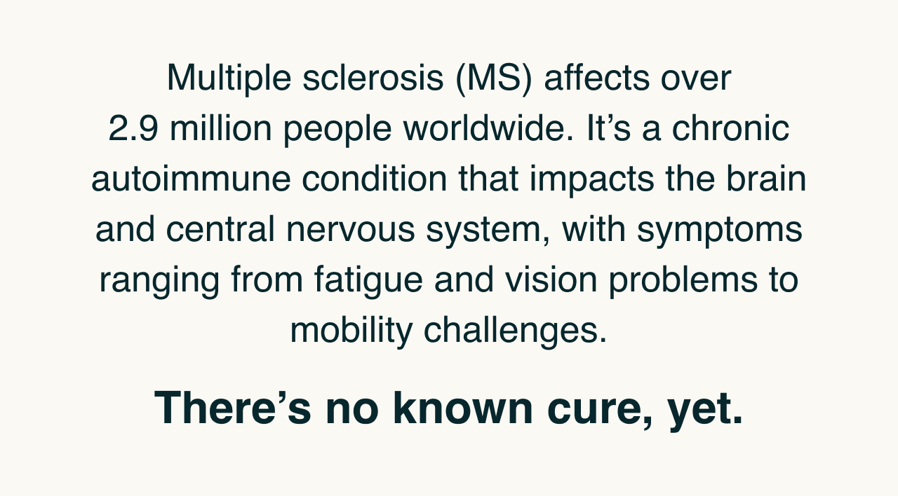 There's no known cure, yet. 