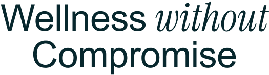Wellness without Compromise