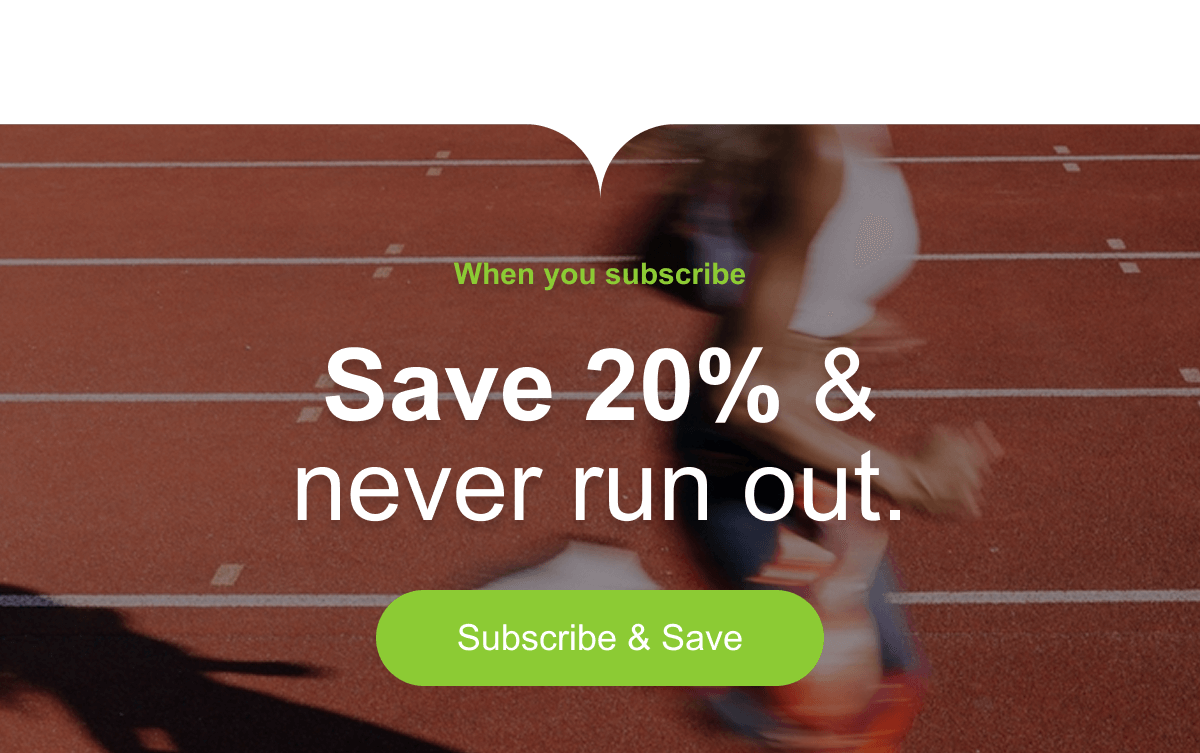 Save 20% & never run out