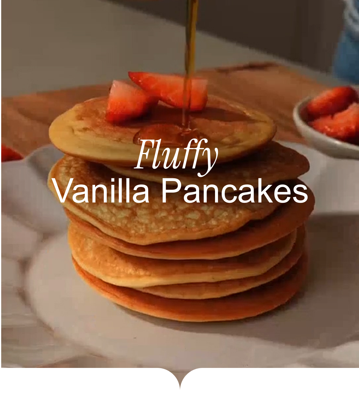 Fluffy Vanilla Pancakes