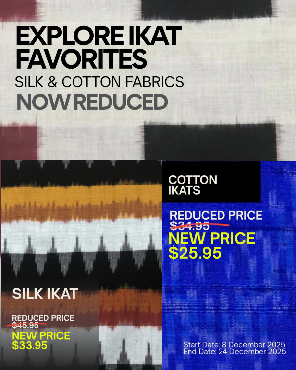 Explore Ikat Favorites — Silk & Cotton Fabrics Now Reduced