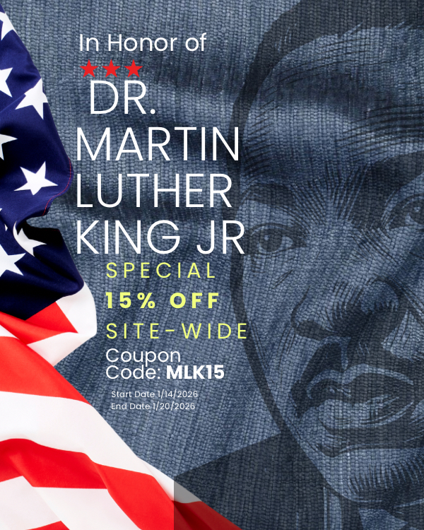 In Honor of Dr. Martin Luther King Jr. — A Special 15% Off Site-wide