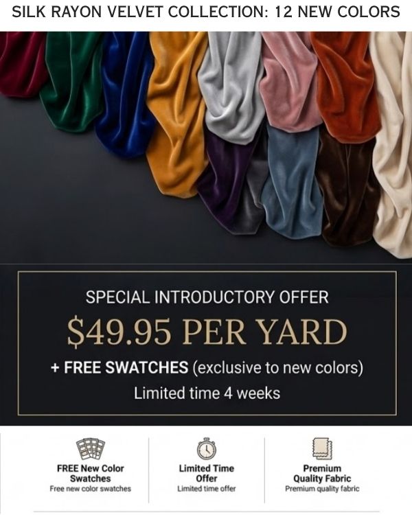 New Colors Have Arrived to Our Silk Rayon Velvet Collection ✨ Enjoy FREE Swatches 🎁 Limited Time! ⏳&nbsp;