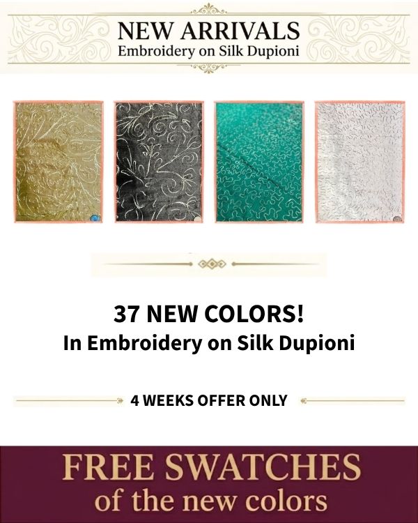 New Colors in Embroidered Silk Dupioni - FREE Swatches - 4 Weeks