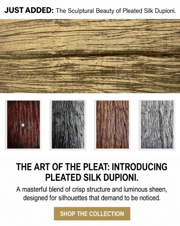 Fresh Arrivals Just Dropped - Explore Our Newest Pleated Silk Dupioni Fabrics and Bring Your Next Design Vision to Life ✨