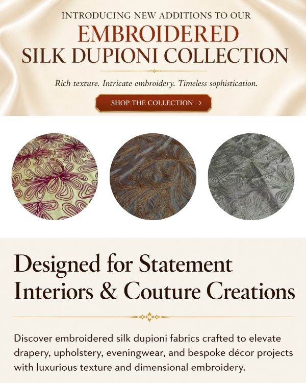 Introducing New Additions to Our Embroidered Silk Dupioni Collection