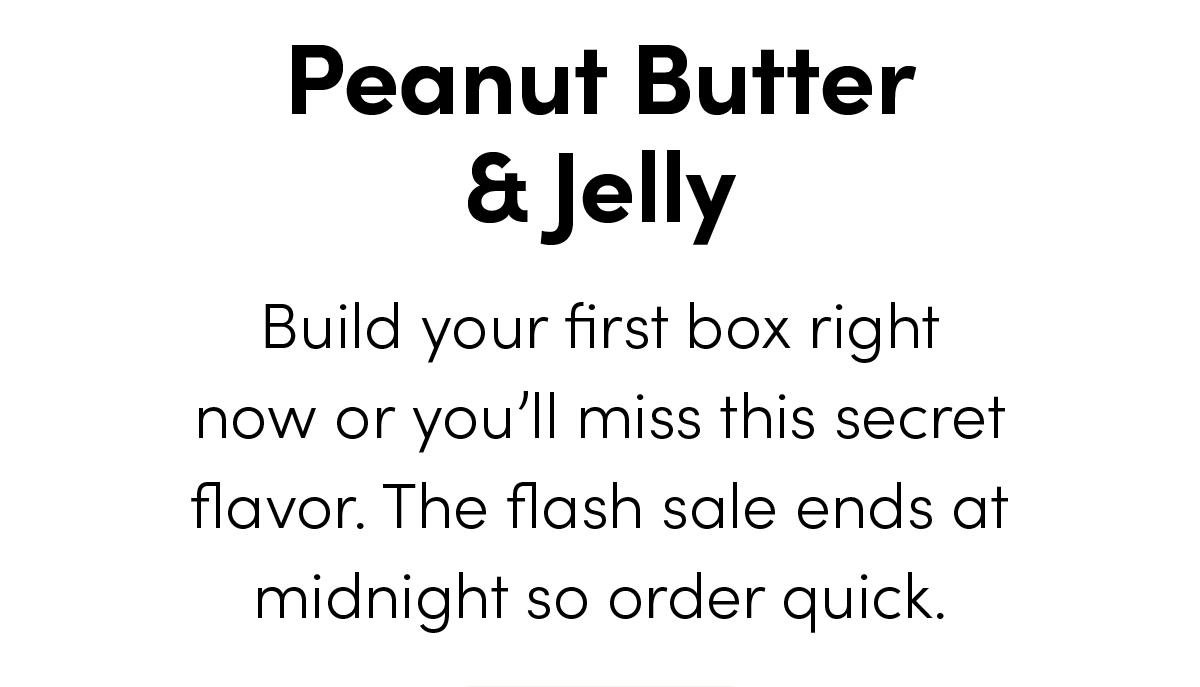 Peanut Butter & Jelly
