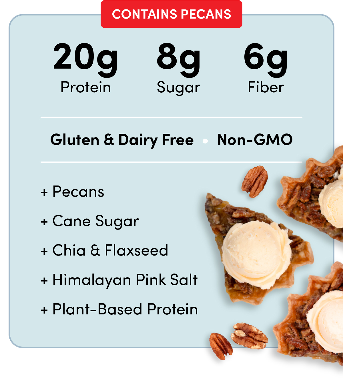Contains Pecans | Gluten & Dairy Free - Non-GMO