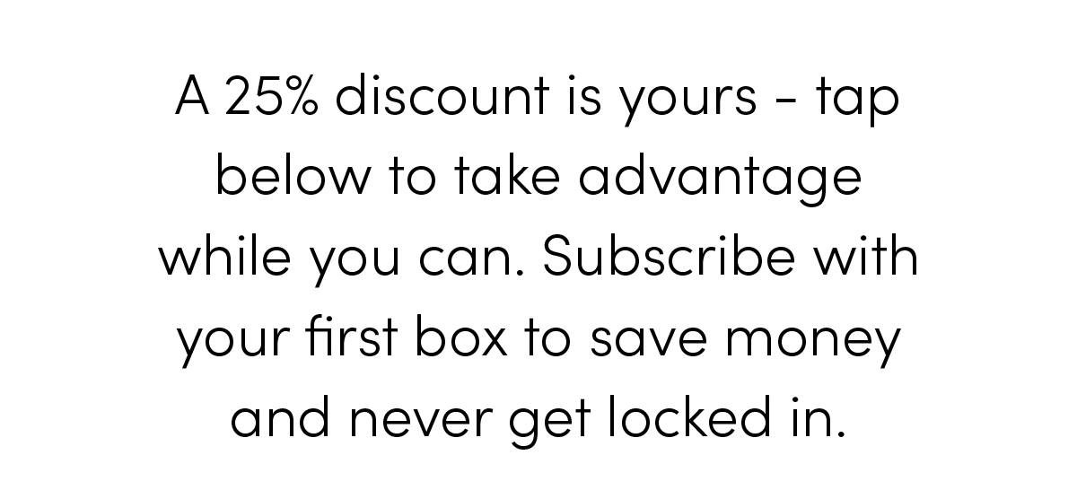 A 25% discount is yours - tap below to take advantage while you can.