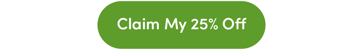 Claim My 25% Off